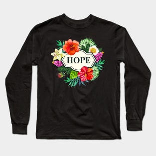 Hope / Inspirational quote Long Sleeve T-Shirt